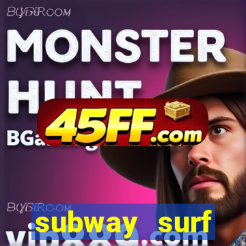 subway surf deposito 1 real